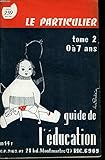  Le Particulier. N°269. Guide de l\'éducation. TOME 2 : 0 à 7 ans.