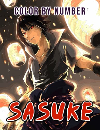 Sasuke Color By Number: Sasuke Uchiha Naruto Anime Manga Character Illustration Color Number Book For Adults Fans Creativity Gift , 8.5"x11" With Color Chart in Back Side, Easy to Color
