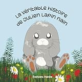  La véritable histoire de Julien lapin nain