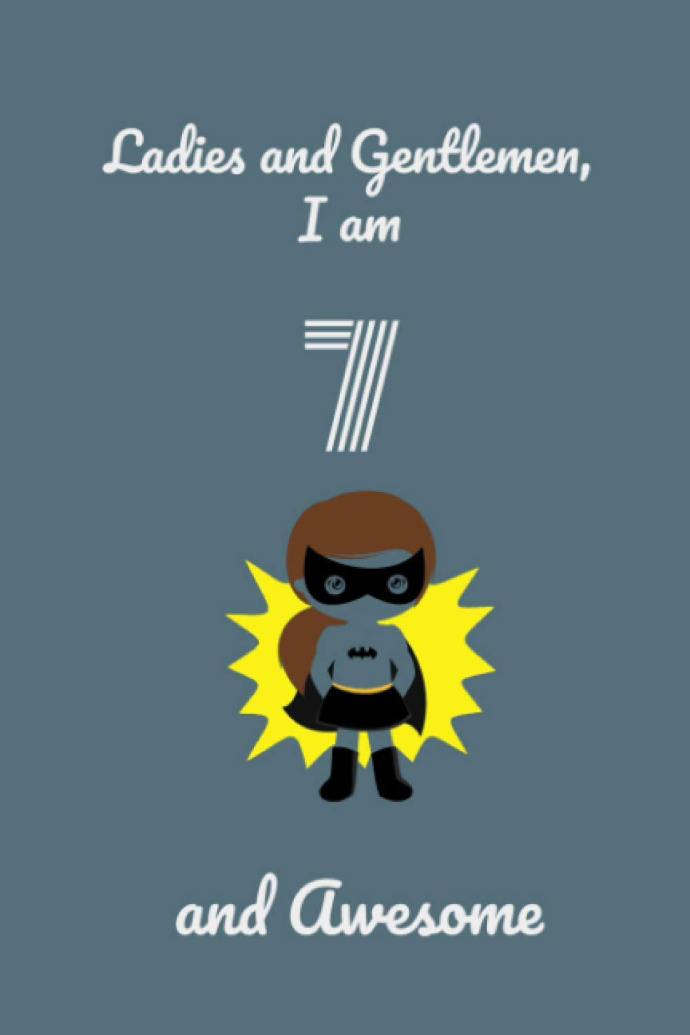 Super Hero Journal I am 7 and Awesome, space for writing and drawing, and positive sayings! A Unicorn Journal Notebook for 7 Year Old Birthday Gift for Boys!