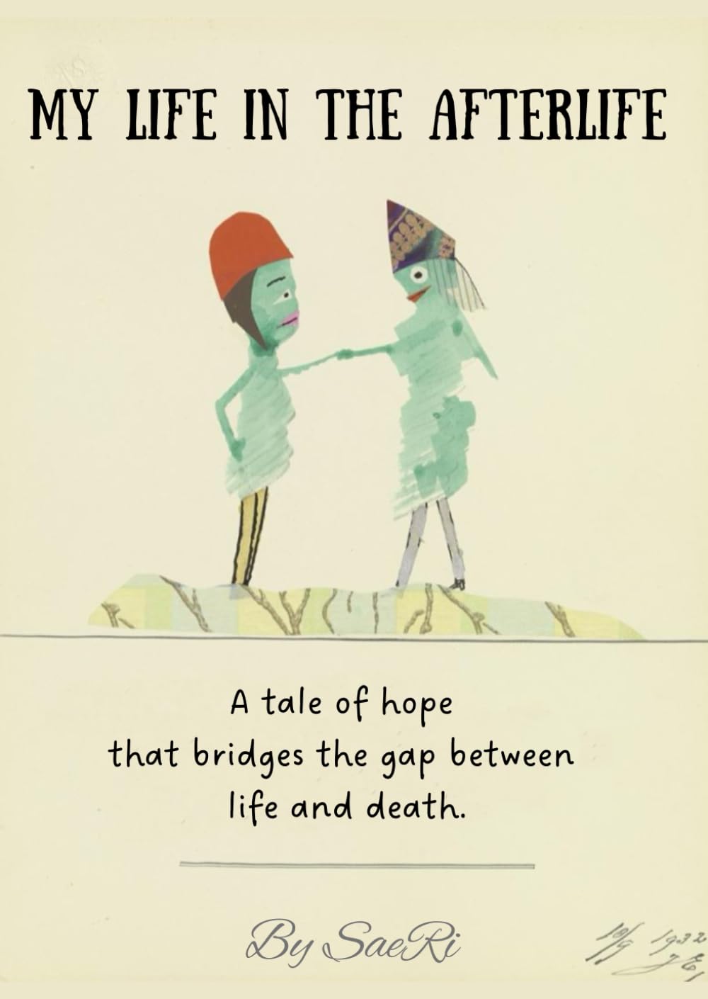 My Life in the Afterlife: A tale of hope that bridges the gap between life and death.