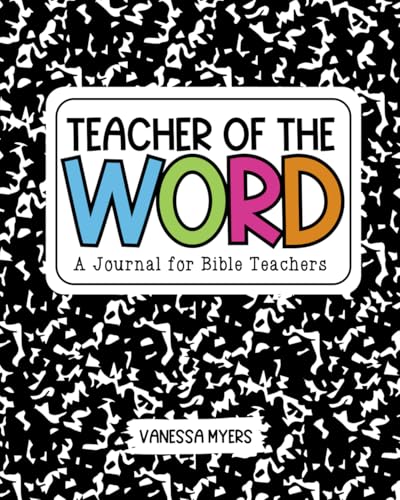 Teacher of the Word: A Journal for Bible Teachers
