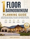 1 Floor Barndominium Planning Guide: Avoid Costly Layout Mistakes, Plan No-Stairs Living, Better Privacy, Smart Storage, Workshop/Garage Space, and Build a Home That Works in Real Life