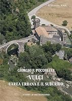 Vulci: L'Area Urbana E Il Suburbio: Evoluzione Storica Della Citta E del Territorio 8891332836 Book Cover