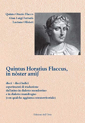 Quintus Horatius Flaccus, in nòster amìs. Dieci