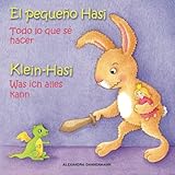 Klein Hasi - Was ich alles kann, El pequeño Hasi - Todo lo que sé hacer: Bilderbuch Deutsch-Spanisch (zweisprachig/bilingual) (El pequeno Hasi) - Alexandra Dannenmann