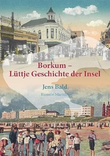 Borkum - Lüttje Geschichte der Insel