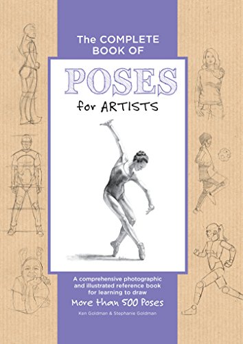 The Complete Book of Poses for Artists: A comprehensive photographic and illustrated reference