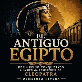 Diseño de la portada del título El antiguo Egipto: De un reino conquistado a la &uacute;ltima resistencia de Cleopatra