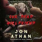 Cover of Our Dead Girlfriend (Author's Enhanced Edition)