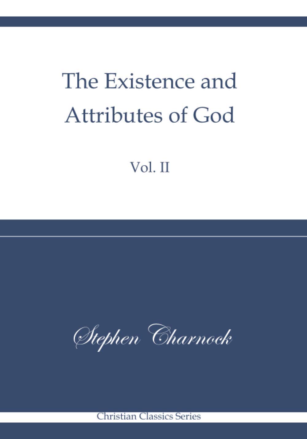 The Existence and Attributes of God: Volume 2: Christian Classics Series