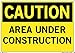 Vestil SI-C-78-E-LB-011 AREA UNDER CONSTRUCTION Caution Label, Vinyl, 0.011" Overall Size, 20.5" W x 14.5" H