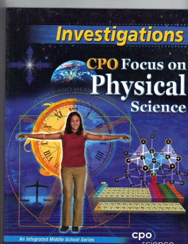 Investigations, CPO Focus on Physical Science, an Integrated Middle School Series