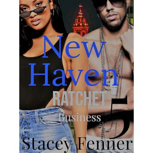 New Haven Ratchet Business Part 5 Audiolibro Por Stacey Fenner arte de portada