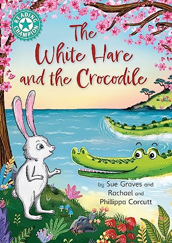 Franklin Watts Ltd Reading Champion The White Hare and the Crocodile Independent Reading Turquoise 7.