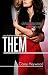 Them (Him & Her Book 3)