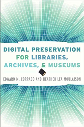 Digital Preservation for Libraries, Archives, and Museums