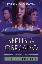 Spells and Oregano: Book II in The Secret Spice Cafe Trilogy
