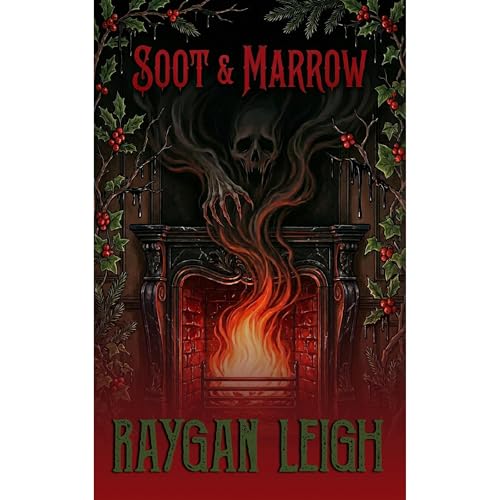 Soot & Marrow Audiobook By Raygan Leigh cover art