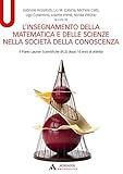 l'insegnamento della matematica e delle scienze nella societa' della conoscenza - l'insegnamento della matematica e delle scienze nella societa' della conoscenza @