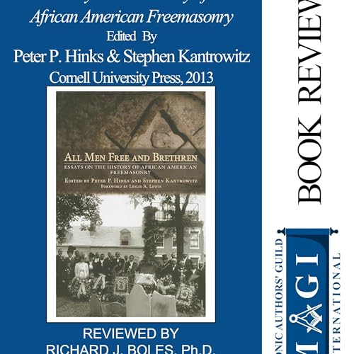REVIEW - ALL MEN FREE & BRETHREN: Essays on the History of African American Freemasonry