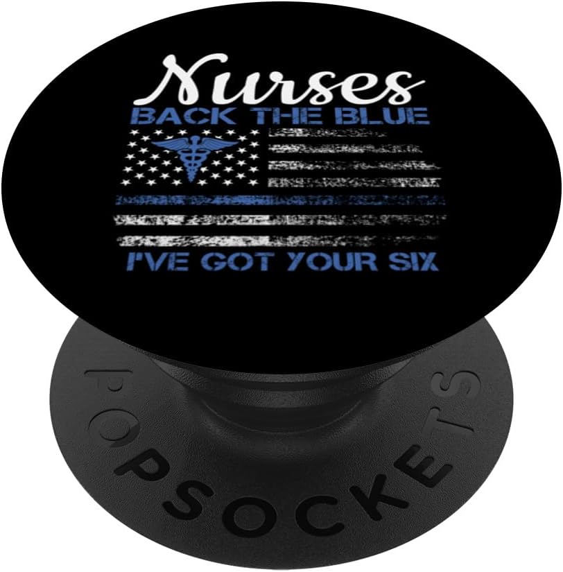 Nurses Back The Blue I've Got Your Six American USA Flag PopSockets Standard PopGrip