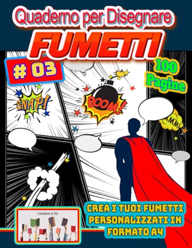 QUADERNO PER DISEGNARE FUMETTI: Meraviglioso Quaderno per Creare i tuoi