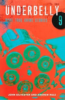 Underbelly 9: More True Crime Stories - Book #9 of the Underbelly