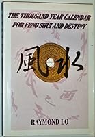 The Thousand Year Calendar for Feng Shui and Destiny 9628557815 Book Cover