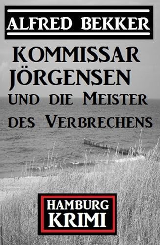 Kommissar Jörgensen und die Meister des Verbrechens: Hamburg Krimi