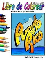 Puerto Rico y sus cosas: Libro de Colorear / Coloring Book (Coleccion de Puerto Rico) (Volume 4) 1523437014 Book Cover
