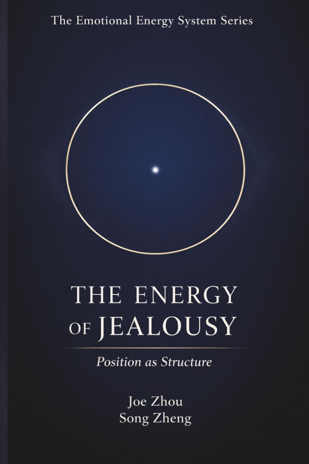 The Energy of Jealousy: Position as Structure/The Emotional Energy System Series: Book 3