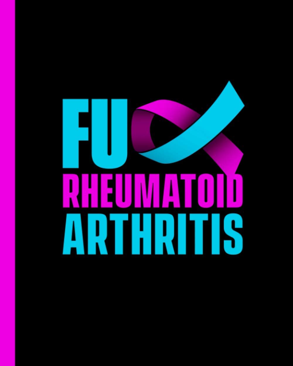 Rheumatoid arthritis journal: Fuck Rheumatoid arthritis journal: For arthritis patients to write about their experiences with the condition and their journey through treatment and recovery