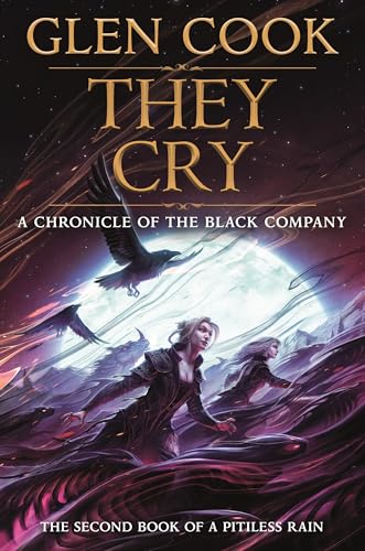 They Cry: Book Two of A Pitiless Rain, a Chronicle of the Black Company (Chronicles of The Black Company 13) (English Edition)