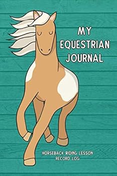 Paperback My Equestrian Journal: Horseback Riding Lesson Record Log Book