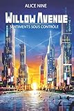 Willow Avenue: Sentiments sous contrôle (French Edition)