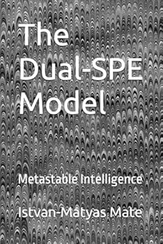 The Dual-SPE Model: Metastable Intelligence