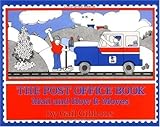 The Post Office Book: Mail and How It Moves &ndash; Learn About Letter Delivery and Transportation for Kids (Ages 4-8)