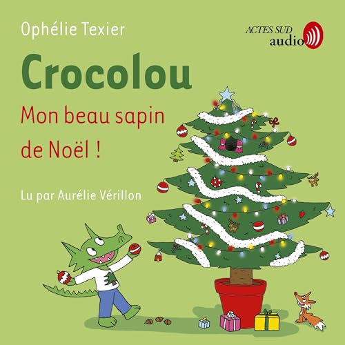 Crocolou, Mon beau sapin de Noël ! Audiolibro Por Ophélie Texier arte de portada