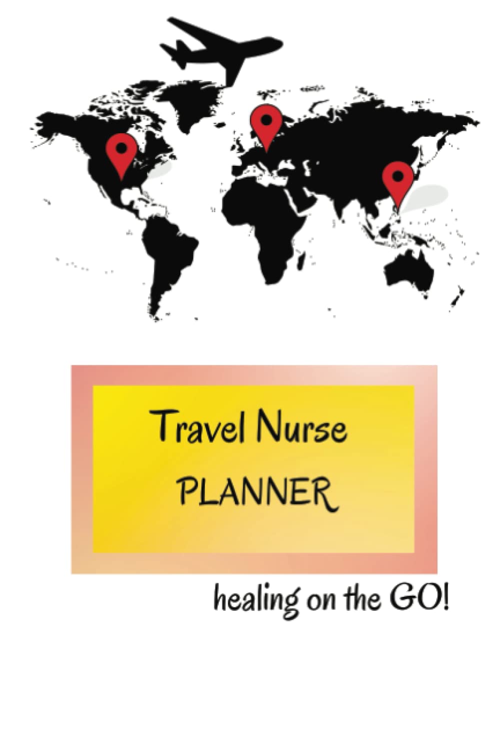 Travel Nurse Planner healing on the go: Nurse Gift Idea