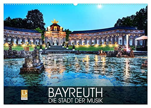 Bayreuth - die Stadt der Musik (Wandkalender 2024 DIN A2 quer), CALVENDO Monatskalender: Impressionen der Oberfranken-Hauptstadt Bayreuth