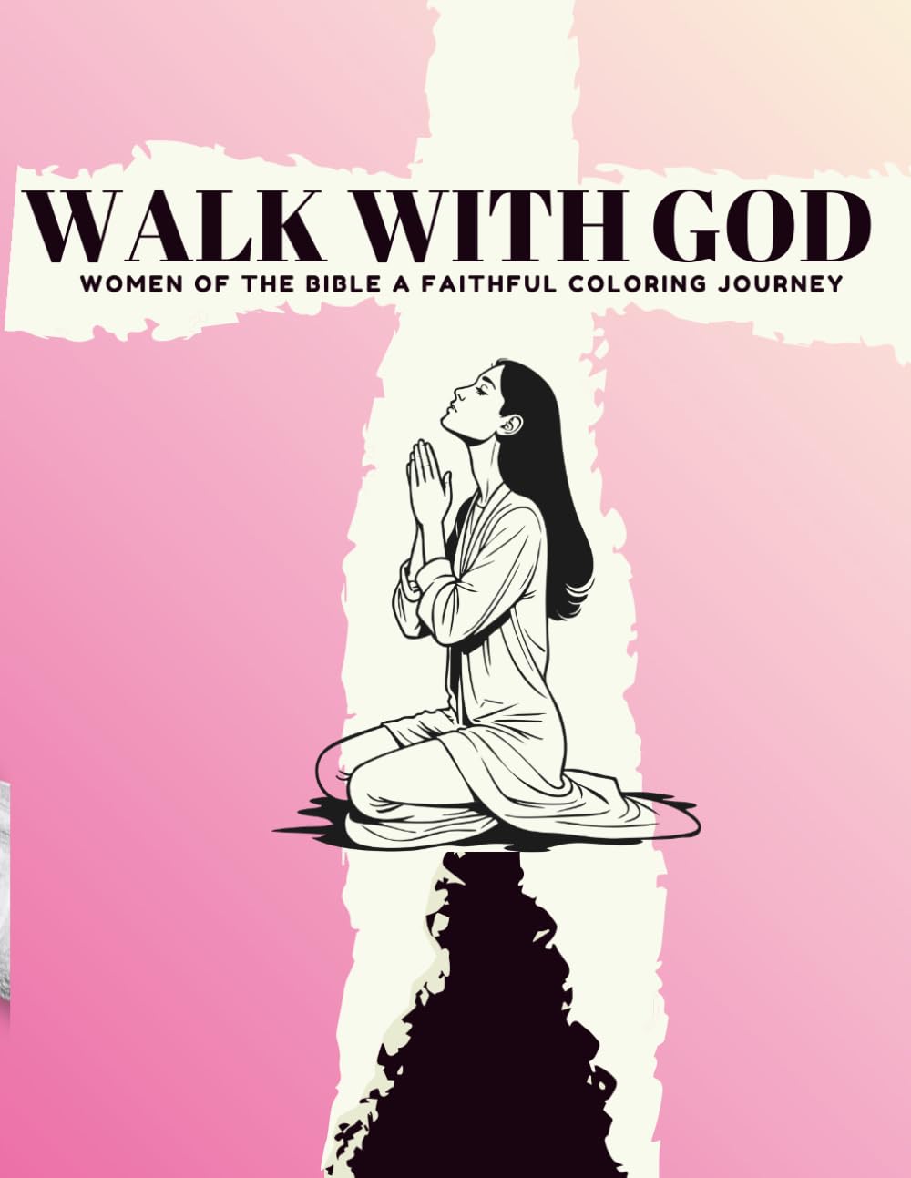 Walk With God: Women of the Bible A Faithful Coloring Journey