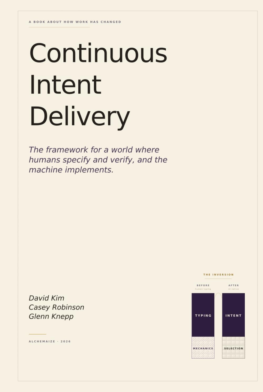 Continuous Intent Delivery: How Software Gets Built When AI Writes the Code