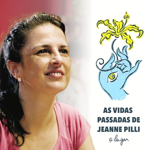 As vidas passadas de Jeanne Pilli | M&atilde;os e olhos #1