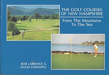 Paperback Golf Courses of New Hampshire: From the Mountains to the Sea Book