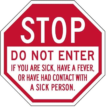 STOP Do Not Enter If You Are Sick Sign - 12x12 - Non-Reflective | Rust Free Aluminum