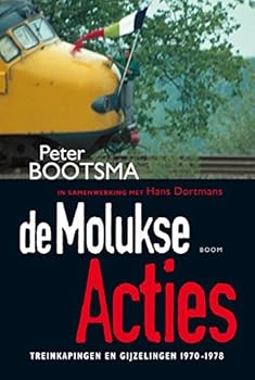 Paperback De Molukse acties: Treinkapingen en gijzelingen 1970- 1978 [Dutch] Book