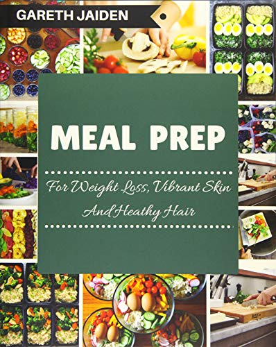 Meal Prep: The Beginner’s Guide to Healthy Meal Prep and Clean Eating with Easy to Cook Recipes for a Perfect Body