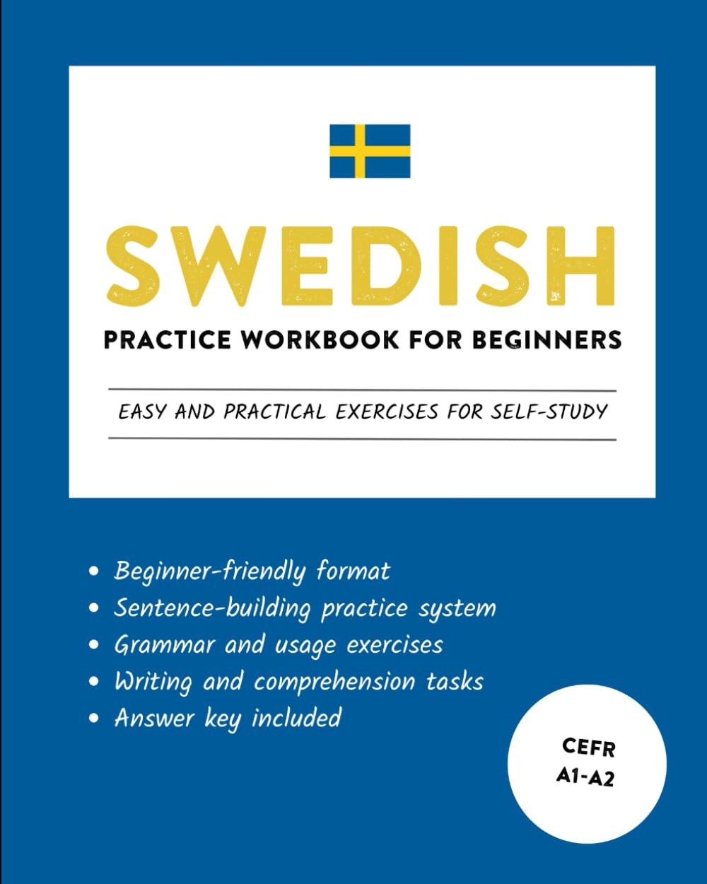 Swedish Practice Workbook for Beginners: Easy and Practical Exercises for Self-Study (Learn Swedish)