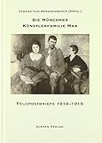  Die Münchner Künstlerfamilie Max: Feldpostbriefe 1914–1918 (Concetto - Lesarten der Künste)